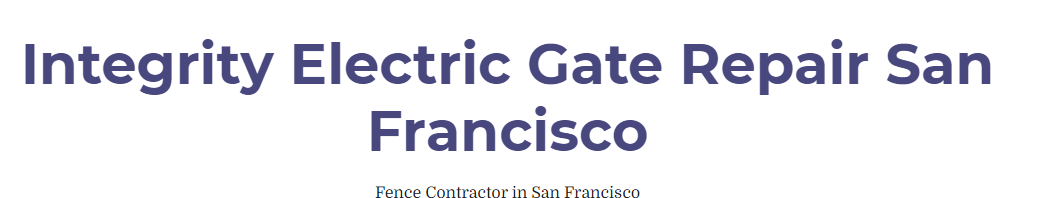 Integrity Electric Gate Repair San Francisco